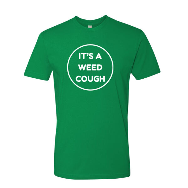 It's A Weed Cough - Next Level - Cotton Short Sleeve Crew - Printed Logo Thumbnail