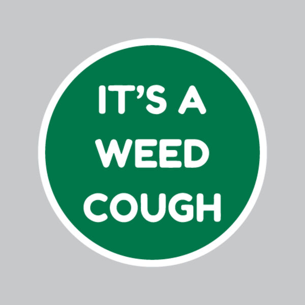 It's A Weed Cough - Die-Cut Printed Vinyl Sticker Thumbnail